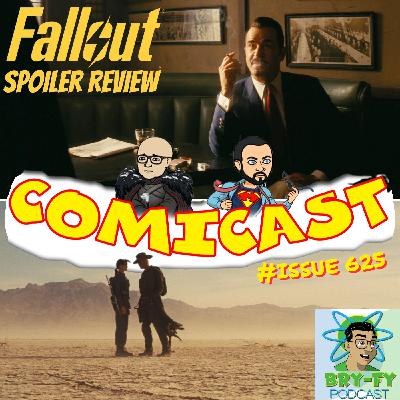 Issue 625: Fallout Ep. 1 "The Innovator" Spoiler Review with Bryan Guanajuato of the Bry-Fy Podcast