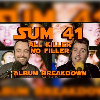 Sum 41 All Killer No Filler Album Breakdown Sum 41 All Killer No Filler Album Breakdown