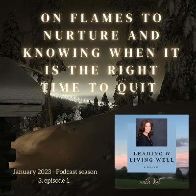 It is a New Year 2023 - On flames to nurture and knowing when to quit