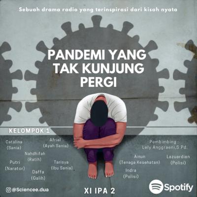 KELOMPOK 1 -DRAMA RADIO - PANDEMI YANG TAK KUNJUNG PERGI KELOMPOK 1 -DRAMA RADIO - PANDEMI YANG TAK KUNJUNG PERGI
