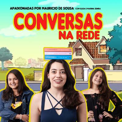 Apaixonadas por Mauricio de Sousa (com Elisa e Marina Senra)