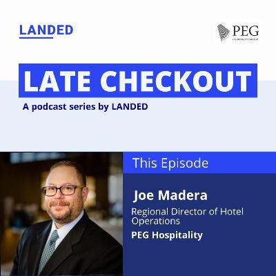 Navigating Hospitality Challenges and Opportunities: Insights from Joe Madera Navigating Hospitality Challenges and Opportunities: Insights from Joe Madera
