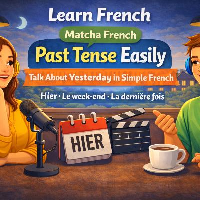 Learn French Past Tense Easily – Talk About Yesterday in Simple French