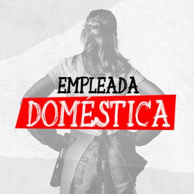 Ep 1. Empleada doméstica