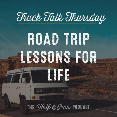 Road Trip Lessons for Life // TRUCK TALK THURSDAY