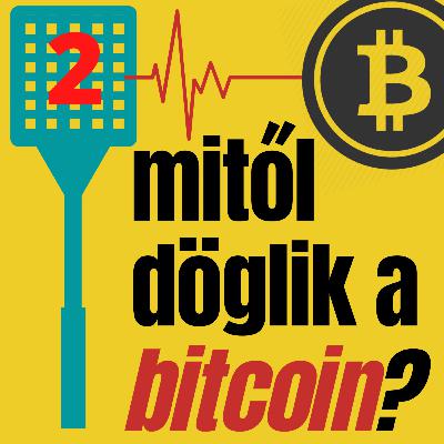 #03 Mitől döglik a... BITCOIN? Temesvári Zoltánnal (2. rész) #03 Mitől döglik a... BITCOIN? Temesvári Zoltánnal (2. rész)