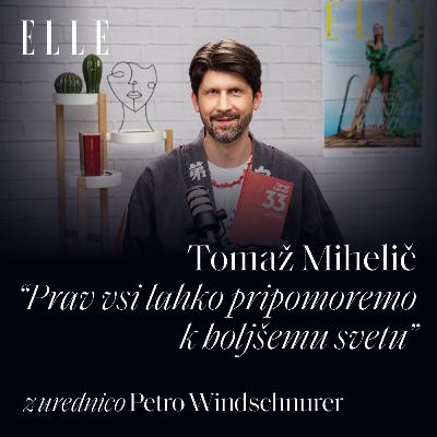 64 - Tomaž Mihelič: ”Prav vsi lahko pripomoremo k boljšemu svetu"