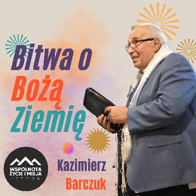 Bitwa o Bożą Ziemię - Kazimerz Barczuk
