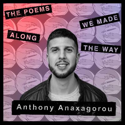 Episode 23: Anthony Anaxagorou - Discovering an anticolonial maximalism through poetry