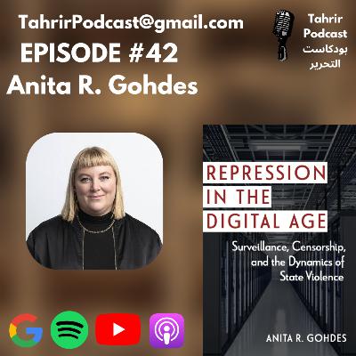 EP 42 - Anita R. Gohdes: Repression in the Digital Age: Surveillance, Censorship, and the Dynamics of State Violence