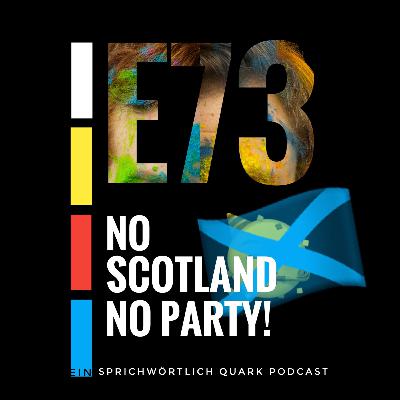 No Scotland No Party! No Scotland No Party!