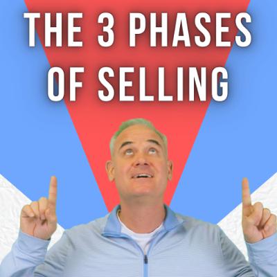 The 3 Phases of Selling