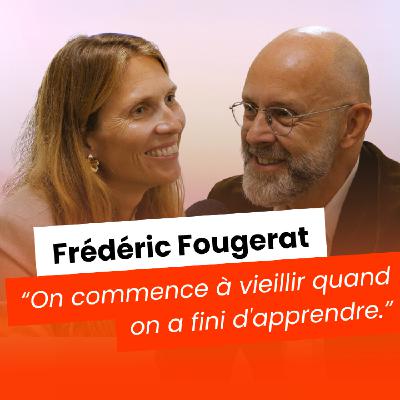 Frédéric Fougerat : 40 ans de communication et une leçon d’apprentissage continu Frédéric Fougerat : 40 ans de communication et une leçon d’apprentissage continu