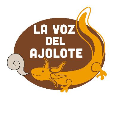 La Voz del Ajolote Ep. Presentación