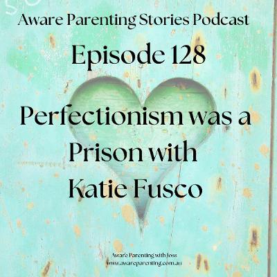 Episode 128 - Perfectionism was a Prison with Katie Fusco