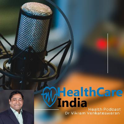 Healthcare India Podcast Season 2: Episode 7: The Physician King Jeevika