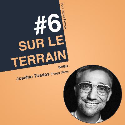 #6 Josélito Tirados : "Le Marketing, si ça marche pas, c'est une question de Leadership !"