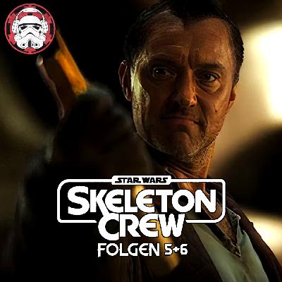 #106: Skeleton Crew - Folgen 5 und 6