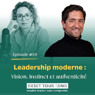 Ep#59 - Vision, instinct et authenticité