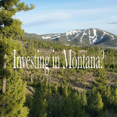 Episode 2: Investing in Montana Real Estate?
