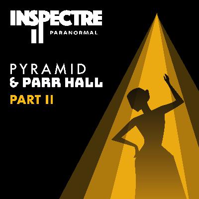 S2. EP2. P2: Pyramid & Parr Hall