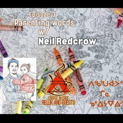 Neil Redcrow - Parenting words Neil Redcrow - Parenting words