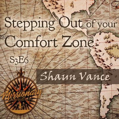 Stepping Out of Your Comfort Zone - Shaun Vance