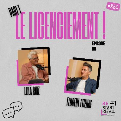 Re-Start Retail Podcast - Le licenciement ! Part 1 par Florent Etienne Re-Start Retail Podcast - Le licenciement ! Part 1 par Florent Etienne