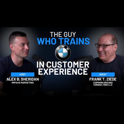46: The Customer Experience Lessons Behind Tesla and BMW, with Frank Ziede 46: The Customer Experience Lessons Behind Tesla and BMW, with Frank Ziede
