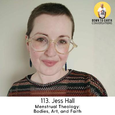 113. Jess Hall - Menstrual Theology: Bodies, Art, and Faith 113. Jess Hall - Menstrual Theology: Bodies, Art, and Faith