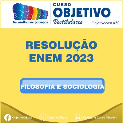 59 - Resolução ENEM 2023 - Filosofia e Sociologia