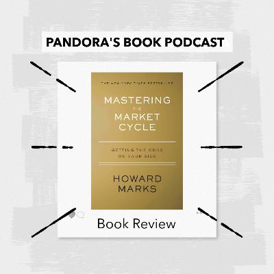 EP 04 - Mastering The Market Cycle วิกฤติเศรษฐกิจ ชะตากรรมที่มิอาจเลี่ยง? [PART 2]