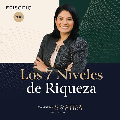 208: Los 7 niveles de riqueza: ¿en cuál estás y cómo dar el siguiente salto?