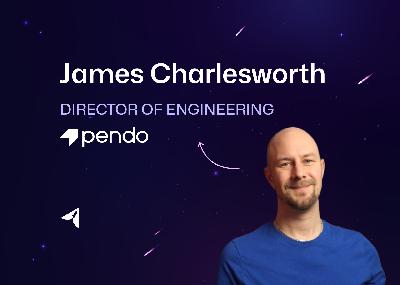 James Charlesworth from Pendo | Product vs Engineering: Building Bridges, Not Walls