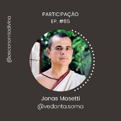 #65: Da Faria Lima à Índia | Economia Divina com Jonas Masetti