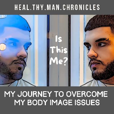 Is This Me?....My Journey to Overcome My Body Image Issues