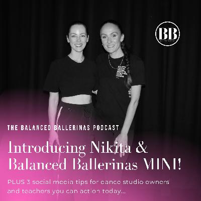 130. Welcome Nikita & Balanced Ballerinas MINI + 3 Content Tips for Teachers!