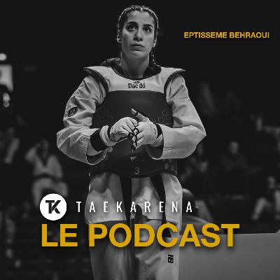Eptisseme BEHRAOUI : Portrait d'une boulimique de Taekwondo Eptisseme BEHRAOUI : Portrait d'une boulimique de Taekwondo