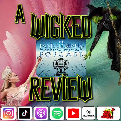 Elphaba, Glinda, The Fandalorians Oh My - A Wicked Review