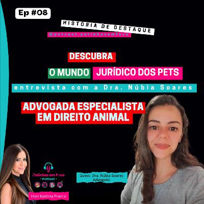 Ep #08 Desvendando os Dir. dos Animais: Uma Conversa c/ uma Adv. Espec. em Dir. Animal e Veterinário Ep #08 Desvendando os Dir. dos Animais: Uma Conversa c/ uma Adv. Espec. em Dir. Animal e Veterinário
