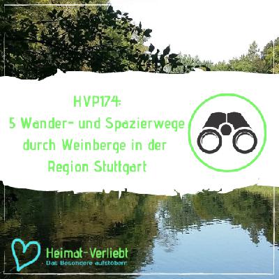 HVP174 - 5 Wander- und Spazierwege durch Weinberge in der Region Stuttgart - Den Weinsüden zu Fuß erkunden HVP174 - 5 Wander- und Spazierwege durch Weinberge in der Region Stuttgart - Den Weinsüden zu Fuß erkunden