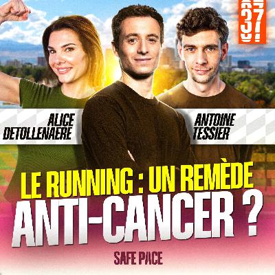 LE RUNNING : UN REMÈDE ANTI-CANCER ? Avec Alice Detollenaere et Antoine TESSIER