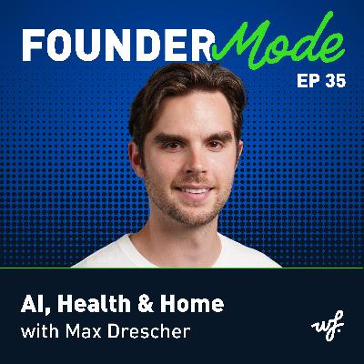 AI, Health & Home with Max Drescher