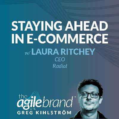 #532: Staying ahead in e-commerce, with Laura Ritchey, CEO, Radial