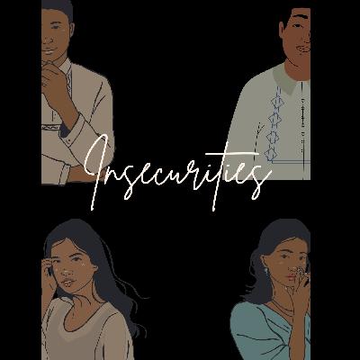 "Insecurities"