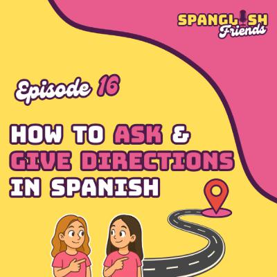 How to Ask for Directions in Spanish (Beginner’s Guide to using ESTAR + Location Words)