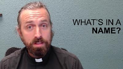 What's in a name? Q283-289 To Be A Christian, An Anglican Catechism What's in a name? Q283-289 To Be A Christian, An Anglican Catechism