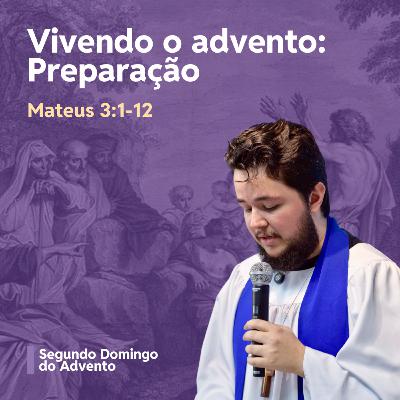Vivendo o advento: Preparação - ML. Gabriel Marrafão