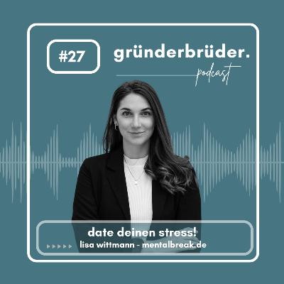 #27 date deinen stress - lisa wittmann | mentalbreak.de