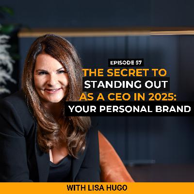 The Secret to Standing Out as a CEO in 2025: Your Personal Brand